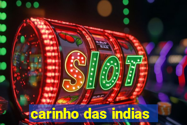 carinho das indias